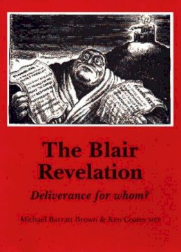 Coates/Barratt Brown - The Blair Revelation. Deliverance for Whom?.  - 9780851246055 - V9780851246055