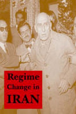 Donald Newton Wilber - Regime Change in Iran - 9780851247182 - V9780851247182