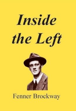 Brockway - Inside the Left: Thirty Years of Platform, Press, Prison & Parliament - 9780851247748 - V9780851247748