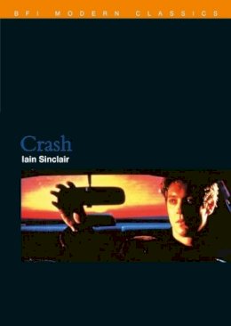 Iain Sinclair - Crash (BFI Modern Classics) - 9780851707198 - V9780851707198
