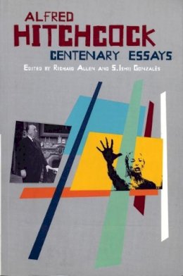 S.Ishii Gonzales (Ed.) - Hitchcock: Centenary Essays - 9780851707365 - V9780851707365