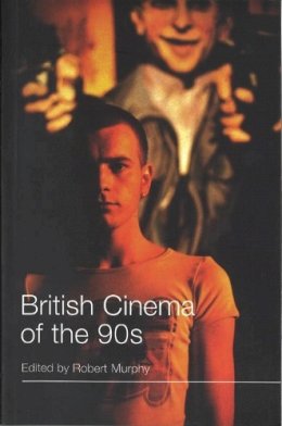 Robert Murphy - British Cinema of the 90s (Distributed for British Film Institute) - 9780851707624 - V9780851707624