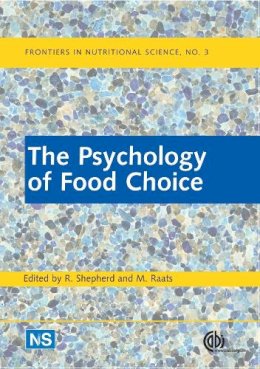 Shepherd, Richard, Raats, Monique - The Psychology of Food Choice - 9780851990323 - V9780851990323