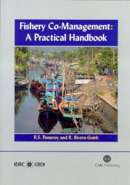 Pomeroy, R. S. (University Of Connecticut, Usa); Rivera-Guieb, R. - Fishery Co-Management: A Practical Handbook - 9780851990880 - V9780851990880