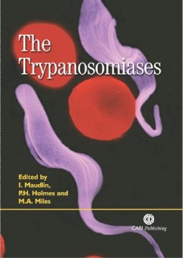 . Ed(S): Maudlin, I.; Holmes, P. H.; Miles, M.A. - The Trypanosomiases - 9780851994758 - V9780851994758