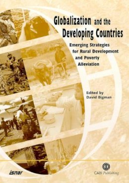 David . Ed(S): Bigman - Globalization and the Developing Countries: Emerging Strategies for Rural Development and Poverty Alleviation - 9780851995755 - V9780851995755