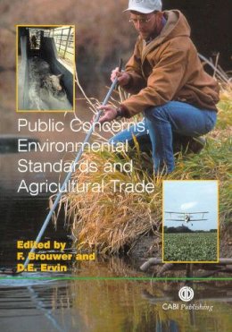 . Ed(S): Brouwer, Floor; Ervin, David E. - Public Concerns, Environmental Standards and Agricultural Trade - 9780851995861 - V9780851995861