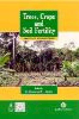 . Ed(S): Schroth, G.; Sinclair, F. - Trees, Crops and Soil Fertility Concepts and Research Methods - 9780851995939 - V9780851995939