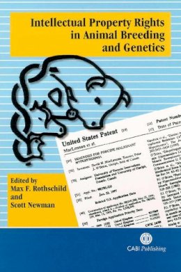 . Ed(S): Rothschild, Max F.; Newman, S. - Intellectual Property Rights in Animal Breeding and Genetics - 9780851996417 - V9780851996417