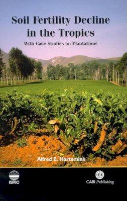 A.e. Hartemink - Soil Fertility Decline in the Tropics - 9780851996707 - V9780851996707