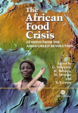 . Ed(S): Djurfeldt, Goran; Holmen, Hans; Jirstrom, Magnus; Larsson, R. - The African Food Crisis. Lessons from the Asian Green Revolution.  - 9780851999982 - V9780851999982