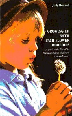 Judy Howard - Growing Up with Bach Flower Remedies - 9780852072738 - V9780852072738