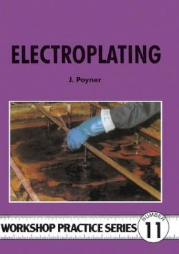 Jack Poyner - Electroplating (Workshop Practice Series) (Workshop Practice Series) - 9780852428627 - V9780852428627