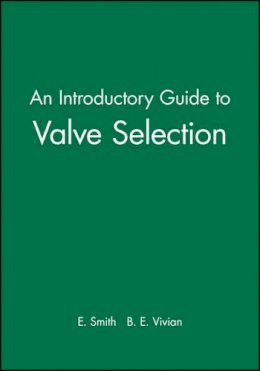 Smith - An Introductory Guide to Valve Selection - 9780852989142 - V9780852989142