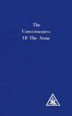 Alice Bailey - Consciousness of the Atom - 9780853301011 - V9780853301011