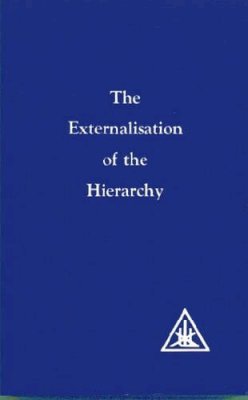 Alice Bailey - Externalization of the Hierarchy - 9780853301066 - V9780853301066