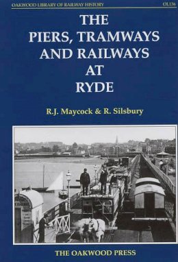 R.J. Maycock - The Piers, Tramways and Railways at Ryde - 9780853616368 - V9780853616368