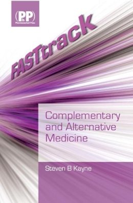 Dr Steven B. Kayne - FASTtrack Complementary and Alternative Medicine - 9780853697749 - V9780853697749