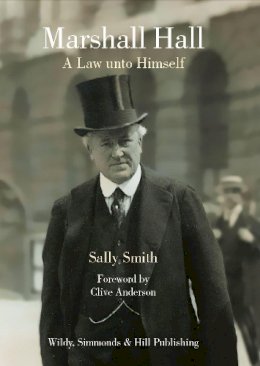 Sally Smith - Marshall Hall: A Law Unto Himself - 9780854901876 - V9780854901876