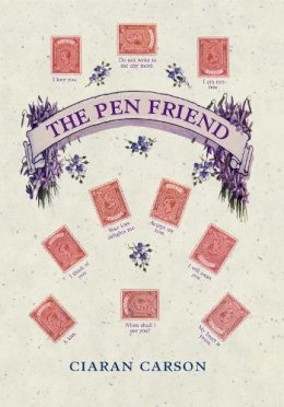 Ciaran (Ed) Carson - The Pen Friend - 9780856408151 - KJE0000215