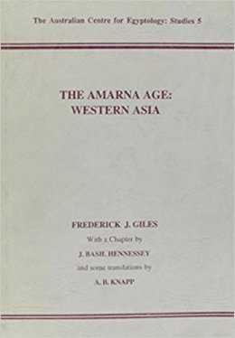 Frederick J. Giles - The Amarna Age: Western Asia (Australian Centre for Egyptology Studies) - 9780856688003 - V9780856688003
