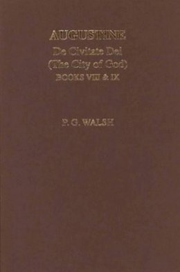 Peter Walsh - Augustine: De Civitate Dei VIII & IX (Aris & Phillips Classical Texts) - 9780856688546 - V9780856688546