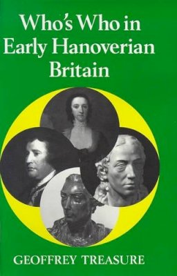 G.r.r. Treasure - Who's Who in Early Hanoverian Britain, 1714-89 (Who's Who in British History) - 9780856830761 - KEX0236191