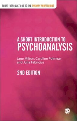 Jane Milton - A Short Introduction to Psychoanalysis (Short Introductions to the Therapy Professions) - 9780857020598 - V9780857020598