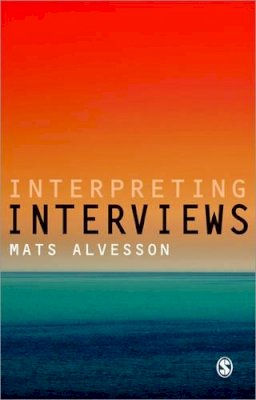 Mats Alvesson - Interpreting Interviews - 9780857022585 - V9780857022585