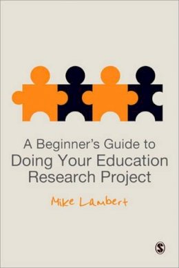 Mike Lambert - A Beginner's Guide to Doing Your Education Research Project - 9780857029812 - V9780857029812