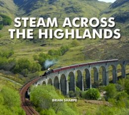 Brian Sharpe - Steam Across The Highlands - 9780857041630 - V9780857041630