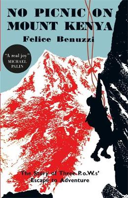 Felice Benuzzi - No Picnic on Mount Kenya - 9780857053770 - V9780857053770