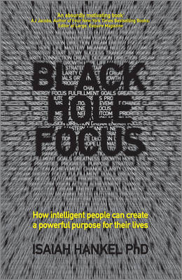 Isaiah Hankel - Black Hole Focus: How intelligent people can create a powerful purpose for their lives - 9780857085610 - V9780857085610