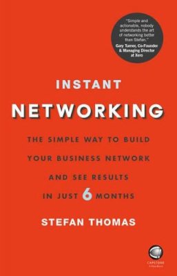 Stefan Thomas - Instant Networking: The simple way to build your business network and see results in just 6 months - 9780857086754 - V9780857086754