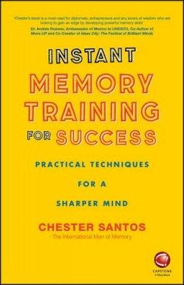 Chester Santos - Instant Memory Training For Success: Practical Techniques for a Sharper Mind - 9780857087065 - V9780857087065