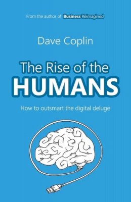 Dave Coplin - The Rise of the Humans - 9780857194053 - V9780857194053