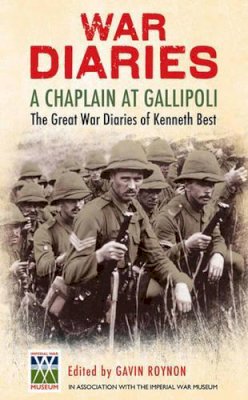 Gavin Roynon (Ed.) - A Prayer for Gallipoli: The Great War Diaries of Chaplain Kenneth Best - 9780857202253 - 9780857202253