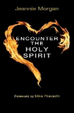 Jeannie Morgan - Encounter the Holy Spirit - 9780857211682 - V9780857211682