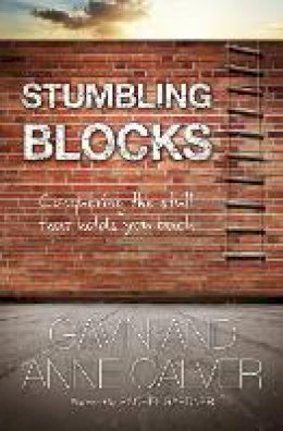 Gavin Calver - Stumbling Blocks: Conquering the stuff that holds you back - 9780857212009 - V9780857212009