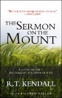 Revd Dr R.T. Kendall - The Sermon on the Mount: A verse-by-verse look at the greatest teachings of Jesus - 9780857213341 - V9780857213341