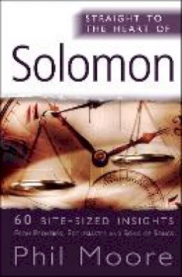 Phil Moore - Straight to the Heart of Solomon: 60 bite-sized insights - 9780857214263 - V9780857214263