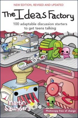 Martin Saunders - The Ideas Factory: 100 adaptable discussion starters to get teens talking - 9780857216809 - V9780857216809