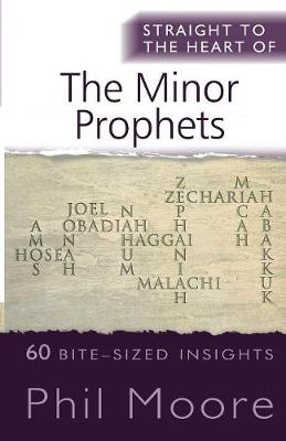 Phil Moore - Straight to the Heart of The Minor Prophets: 60 bite-sized insights - 9780857218377 - V9780857218377