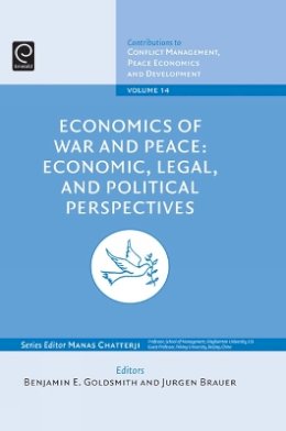 Benjamin Goldsmith - Economics of War and Peace: Economic, Legal, and Political Perspectives (Contributions to Conflict Management, Peace Economics and Development) ... Management Peace Economics and Development) - 9780857240040 - V9780857240040