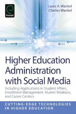 Laura A. Wankel - Higher Education Administration with Social Media - 9780857246516 - V9780857246516