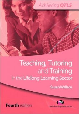 Susan Wallace - Teaching, Tutoring and Training in the Lifelong Learning Sector - 9780857250629 - V9780857250629