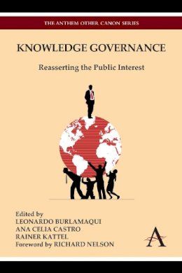 Leonardo Burlamaqui - Knowledge Governance: Reasserting the Public Interest (Anthem Other Canon Economics) - 9780857285355 - V9780857285355