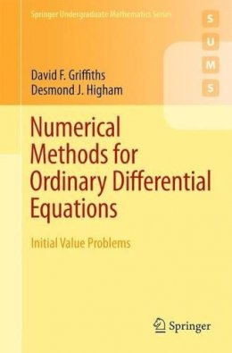 David F. Griffiths - Numerical Methods for Ordinary Differential Equations: Initial Value Problems (Springer Undergraduate Mathematics Series) - 9780857291479 - V9780857291479