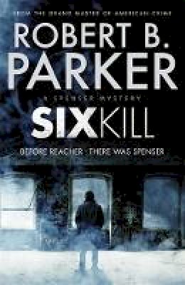 Robert B. Parker - Sixkill (A Spenser Mystery) - 9780857382139 - V9780857382139