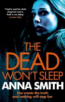 Anna Smith - The Dead Won´t Sleep: a nailbiting thriller you won´t be able to put down! - 9780857384928 - KTJ0007226